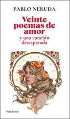 VEINTE POEMAS DE AMOR Y UNA CANCIÓN DESESPERADA
