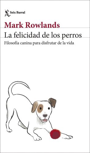 FELICIDAD DE LOS PERROS, LA