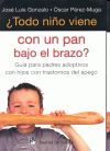 TODO NIÑO VIENE CON UN PAN BAJO EL BRAZO?