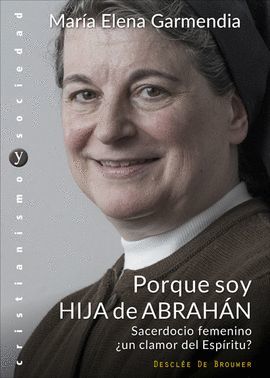 PORQUE SOY HIJA DE ABRAHÁN. SACERDOCIO FEMENINO ¿UN CLAMOR DEL ESPÍRITU?