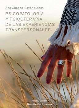 PSICOPATOLOGÍA Y PSICOTERAPIA DE LAS EXPERIENCIAS TRANSPERSONALES