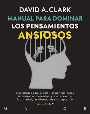 MANUAL PARA DOMINAR LOS PENSAMEINTOS ANSIOSOS