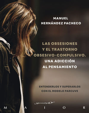 OBSESIONES Y EL TRASTORNO OBSESIVO-COMPULSIVO, LAS