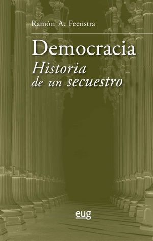 DEMOCRACIA. HISTORIA DE UN SECUESTRO