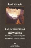 RESISTENCIA SILENCIOSA, LA. FASCISMO Y CULTURA EN ESPAÑA (XXXII PREMIO ANAGRAMA DE ENSAYO)