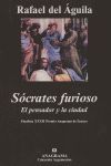 SOCRATES FURIOSO. EL PENSADOR Y LA CIUDAD