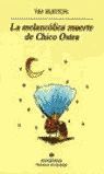 MELANCOLICA MUERTE DE CHICO OSTRA, LA
