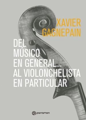 DEL MÚSICO EN GENERAL AL VIOLONCHELISTA EN PARTICULAR