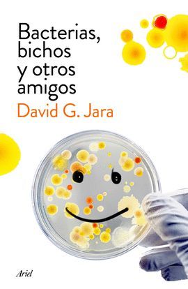 BACTERIAS, BICHOS Y OTROS AMIGOS