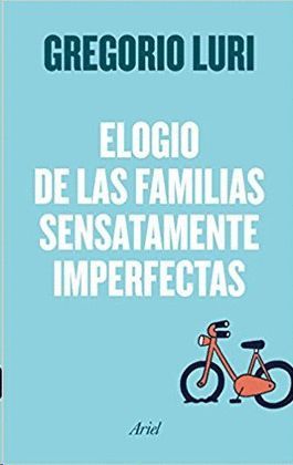 ELOGIO DE LAS FAMILIAS SENSATAMENTE IMPERFECTAS