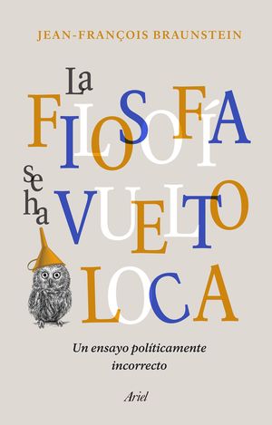 FILOSOFÍA SE HA VUELTO LOCA, LA