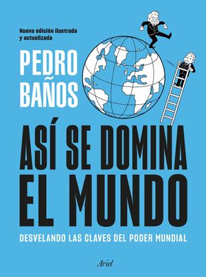 ASÍ SE DOMINA EL MUNDO (NUEVA EDICIÓN ILUSTRADA)