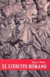 EJERCITO ROMANO, EL INSTRUMENTO PARA LA CONQUISTA DE UN IMPERIO