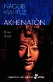 AKHENATON. EL REY HEREJE