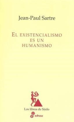 EXISTENCIALISMO ES UN HUMANISMO, EL