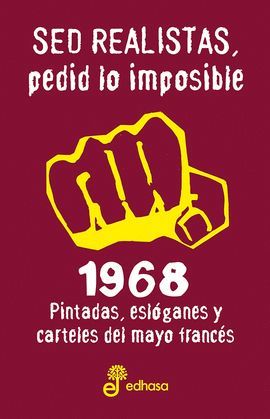 SED REALISTAS, PEDID LO IMPOSIBLE 1968
