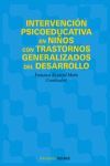 INTERVENCION PSICOEDUCATIVA EN NIÑOS CON TRASTORNOS GENERALIZADOS DEL DESARROLLO