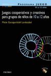 JUEGOS COOPERATIVOS Y CREATIVOS PARA GRUPOS DE NIÑOS DE 10 A 12 AÑOS