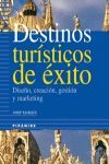 DESTINOS TURISTICOS DE EXITO DISEÑO, CREACION, GESTION Y MARKETING