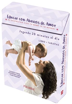 Educar Con Abrazos De Amor Libro 78 Tarjetas Es Disfrutar Con Tu Bebé De 0 A 18 Meses - 