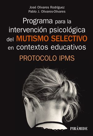 PROGRAMA PARA LA INTERVENCIÓN PSICOLÓGICA DEL MUTISMO SELECTIVO EN LOS CONTEXTOS EDUCATIVOS.