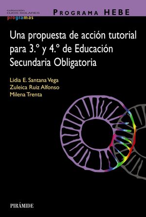 PROGRAMA HEBE. UNA PROPUESTA DE ACCIÓN TUTORIAL PARA 3.º Y 4.º DE EDUCACIÓN SECUNDARIA OBLIGATORIA