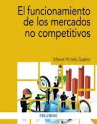 FUNCIONAMIENTO DE LOS MERCADOS NO COMPETITIVOS, EL