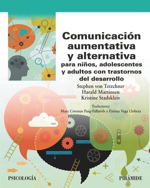 COMUNICACION AUMENTATIVA Y ALTERNATIVA PARA NIÑOS, ADOLESCENTES Y ADULTOS CON TRASTORNOS DEL DESARROLLO