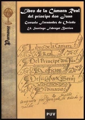 LIBRO DE LA CÁMARA REAL DEL PRÍNCIPE DON JUAN, OFICIOS DE SU CASA Y SERVICIO ORD