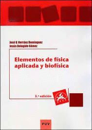 ELEMENTOS DE FÍSICA APLICADA Y BIOFÍSICA (3 EDICION)