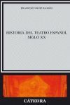 HISTORIA DEL TEATRO ESPAÑOL. SIGLO X X