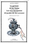 GAVIOTA, LA/ EL TIO VANIA/ LAS TRES HERMANAS/ EL JARDIN DE LOS CEREZOS