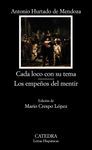 CADA LOCO CON SU TEMA / LOS EMPEÑOS DEL MENTIR