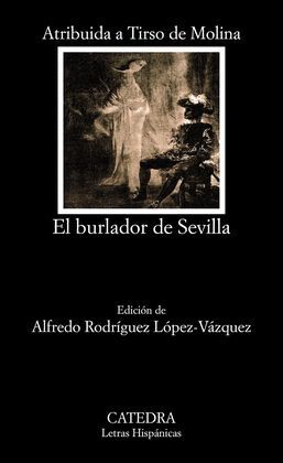 BURLADOR DE SEVILLA O EL CONVIDADO DE PIEDRA, EL