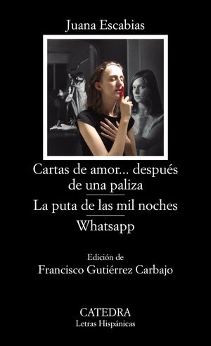 CARTAS DE AMOR... DESPUÉS DE UNA PALIZA/ LA PUTA DE LAS MIL NOCHES/ WHATSAPP