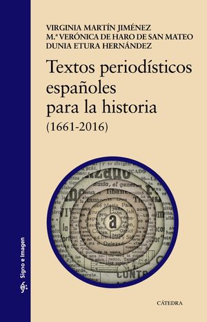 TEXTOS PERIODÍSTICOS ESPAÑOLES PARA LA HISTORIA (1661-2016)