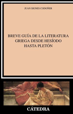 BREVE GUÍA DE LA LITERATURA GRIEGA DESDE HESÍODO HASTA PLETÓN
