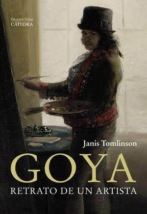 GOYA - RETRATO DE UN ARTISTA