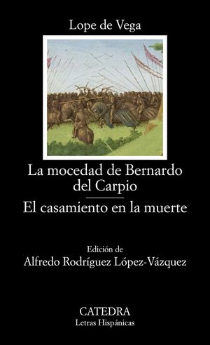 MOCEDAD DE BERNARDO DEL CARPIO, LA / EL CASAMIENTO EN LA MUERTE
