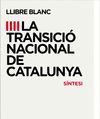 LLIBRE BLANC DE LA TRANSICIÓ NACIONAL A CATALUNYA (SINTESI)