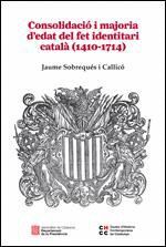 CONSOLIDACIÓ I MAJORIA D'EDAT DEL FET IDENTITARI CATALÀ (1410-1714)