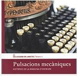 PULSACIONS MECÀNIQUES. HISTÒRIES DE LA MÀQUINA D'ESCRIURE