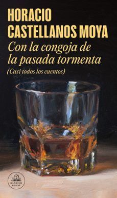 CON LA CONGOJA DE LA PASADA TORMENTA (CASI TODOS LOS CUENTOS)