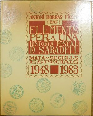 ELEMENTS PER A UNA HISTORIA POSTAL DE SABADELL MATA-SEGELLS (1948-1983)
