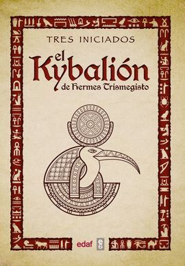 KYBALION, EL - TRES INICIADOS