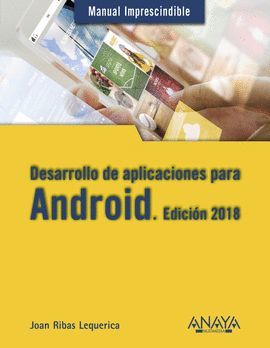 DESARROLLO DE APLICACIONES PARA ANDROID. EDICIÓN 2018