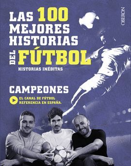 100 MEJORES HISTORIAS DEL FÚTBOL, LAS