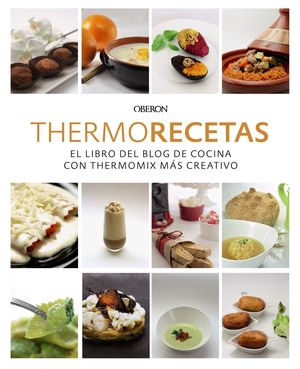 Thermorecetas El Libro Del Blog De Cocina Con Thermomix Mas Creativo Thermorecetas Com 9788441540361 La Llar Del Llibre