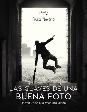 CLAVES DE UNA BUENA FOTO, LAS