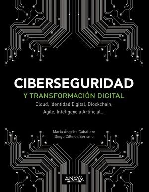 CIBERSEGURIDAD Y TRANSFORMACIÓN DIGITAL